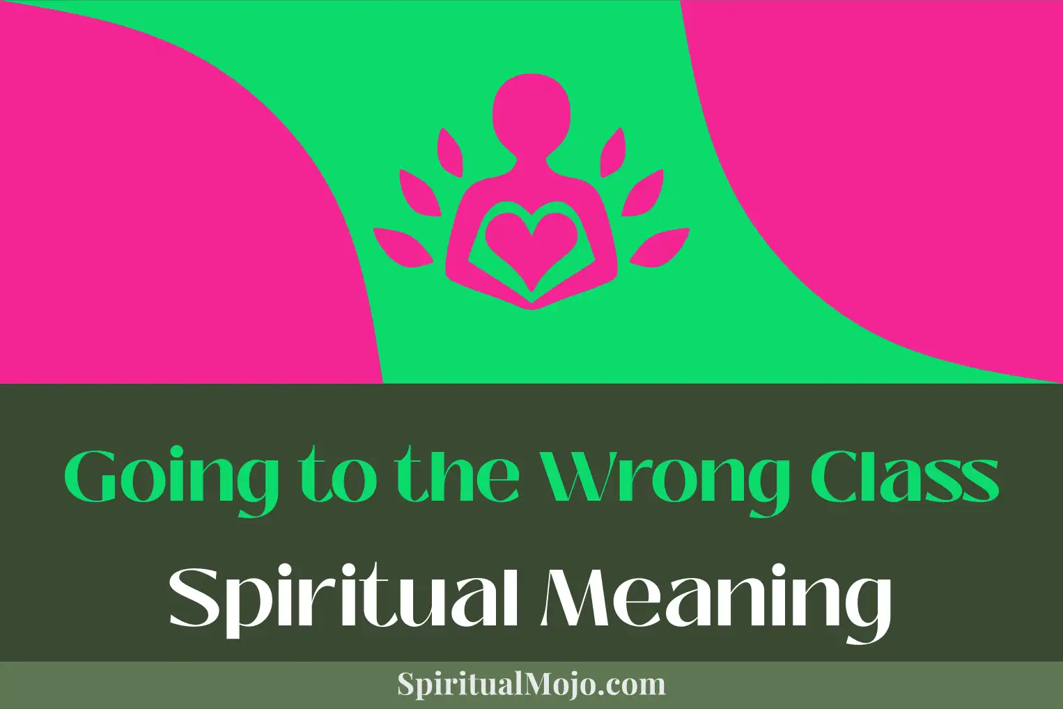 going to the wrong class spiritual meaning