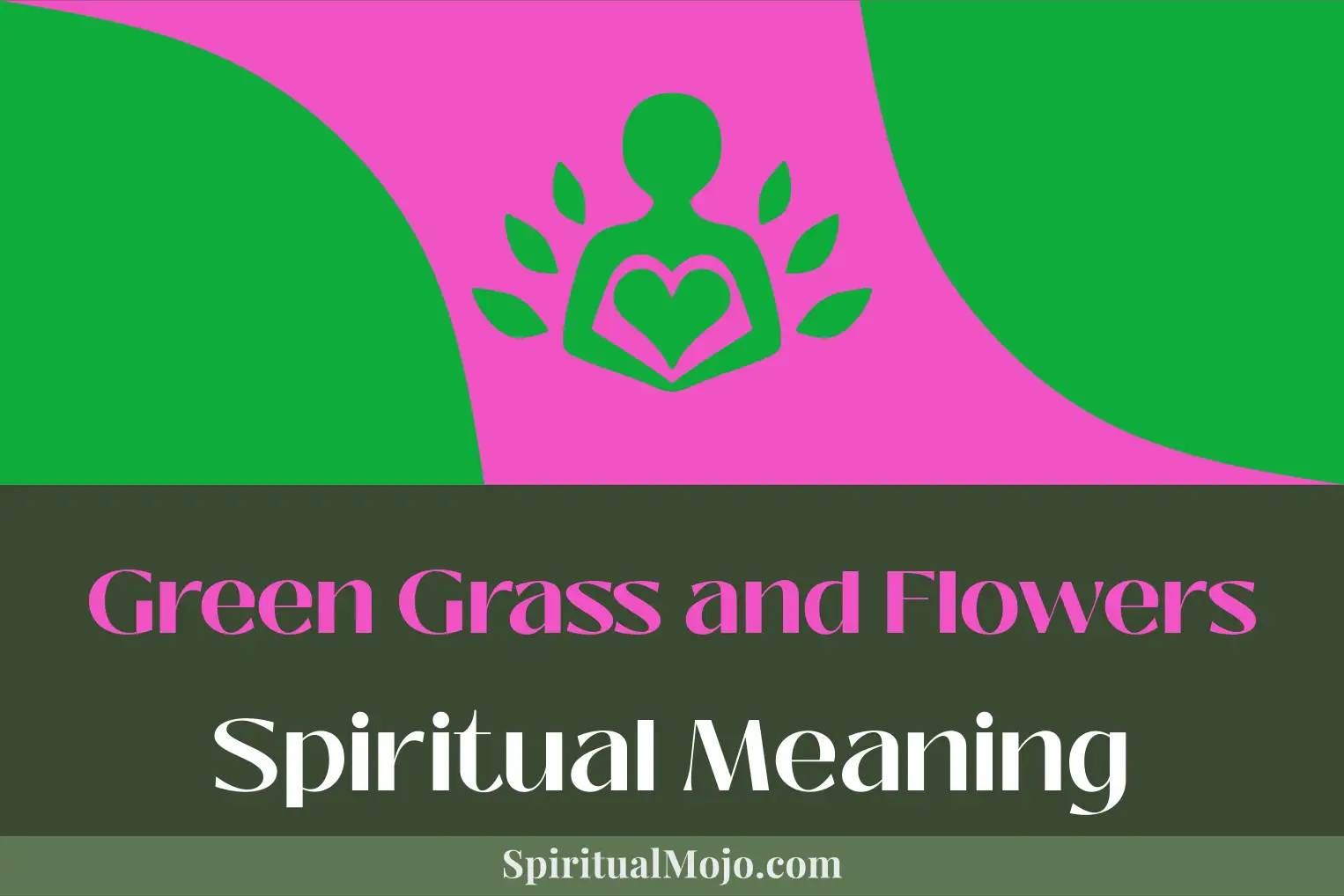 green grass and flowers spiritual meaning