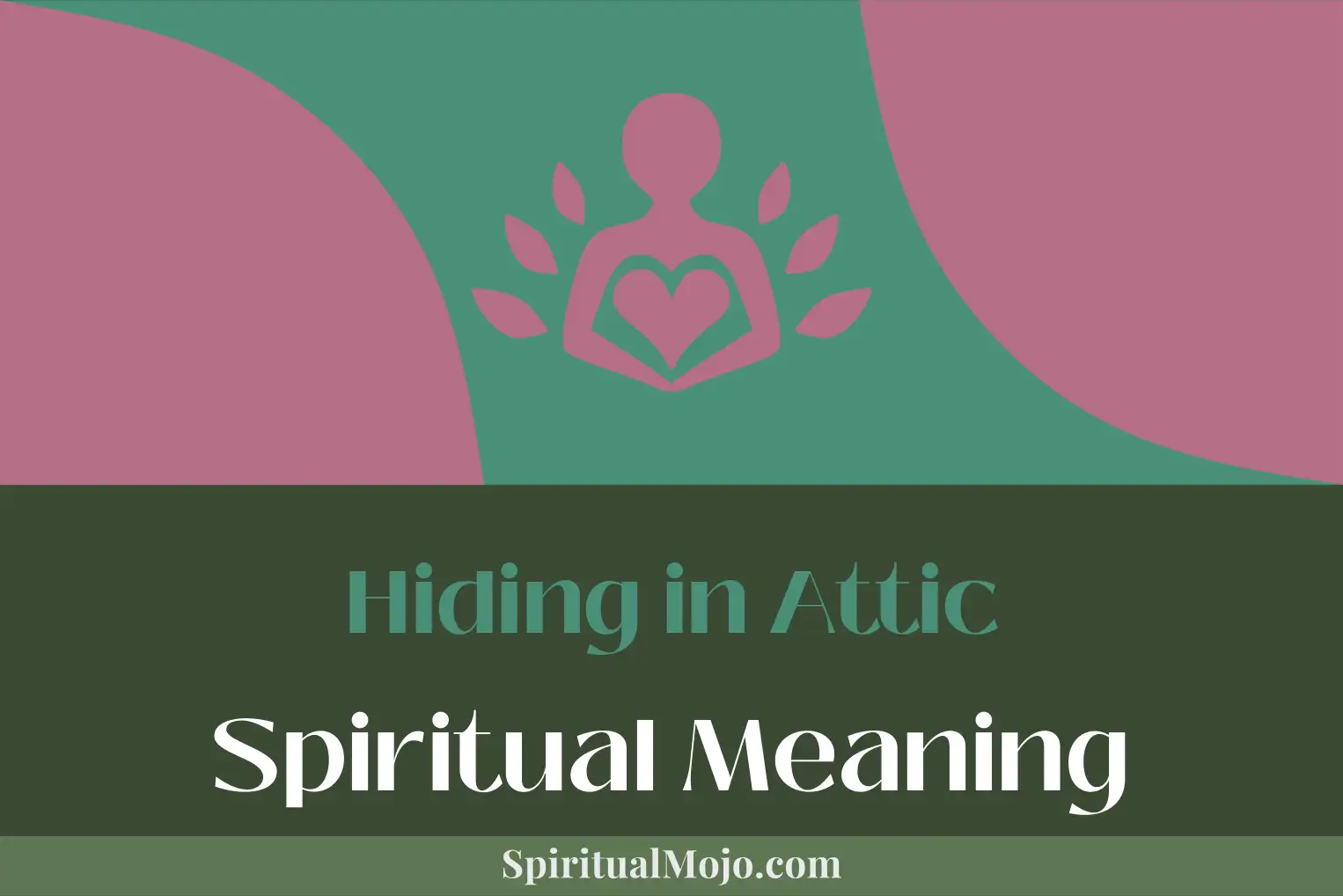 hiding in attic spiritual meaning