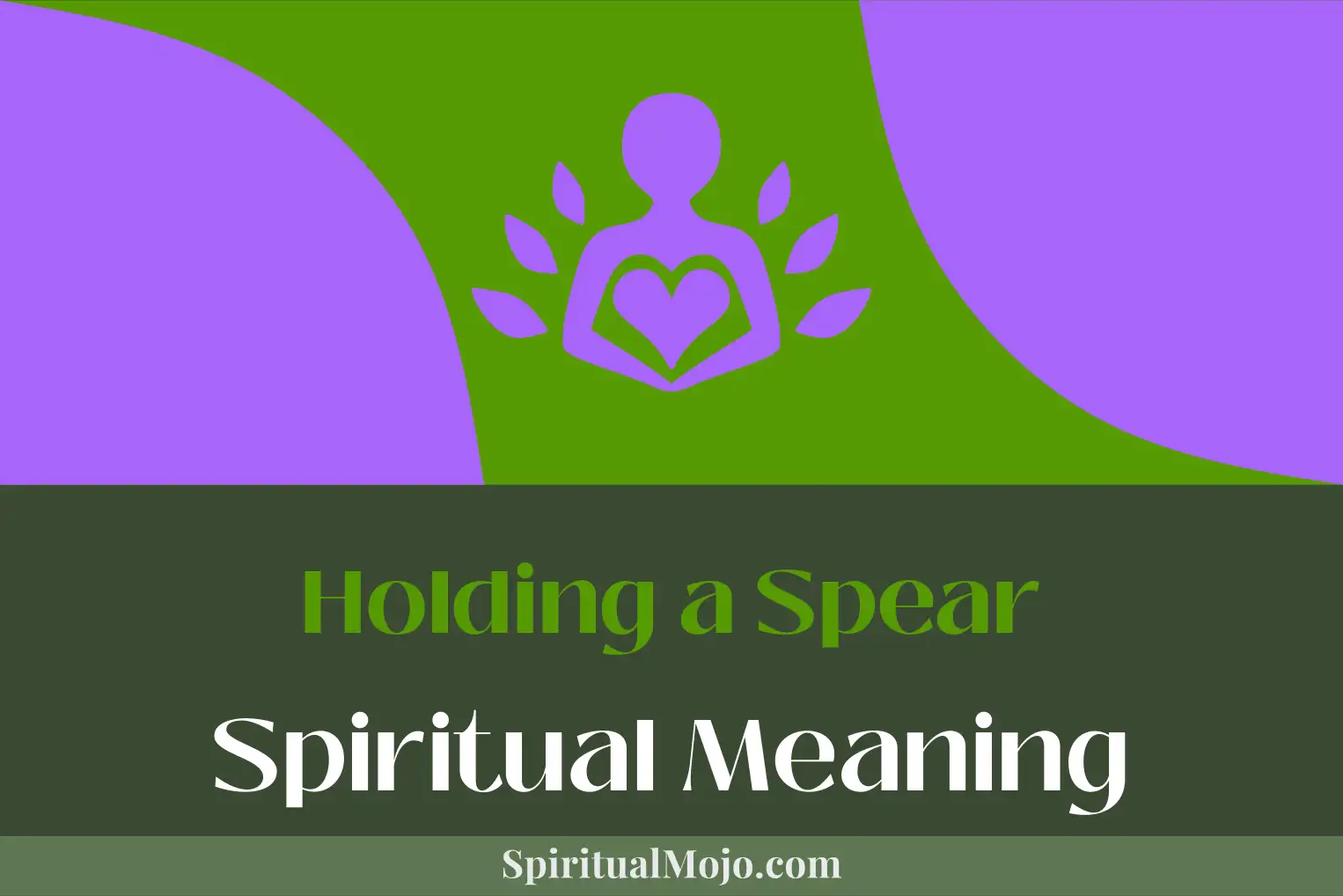 holding a spear spiritual meaning