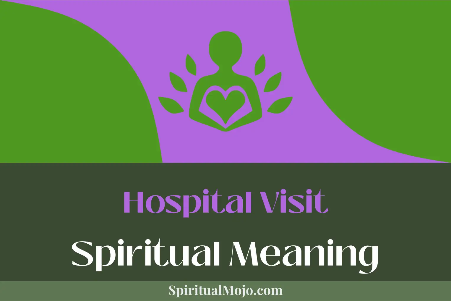hospital visit spiritual meaning