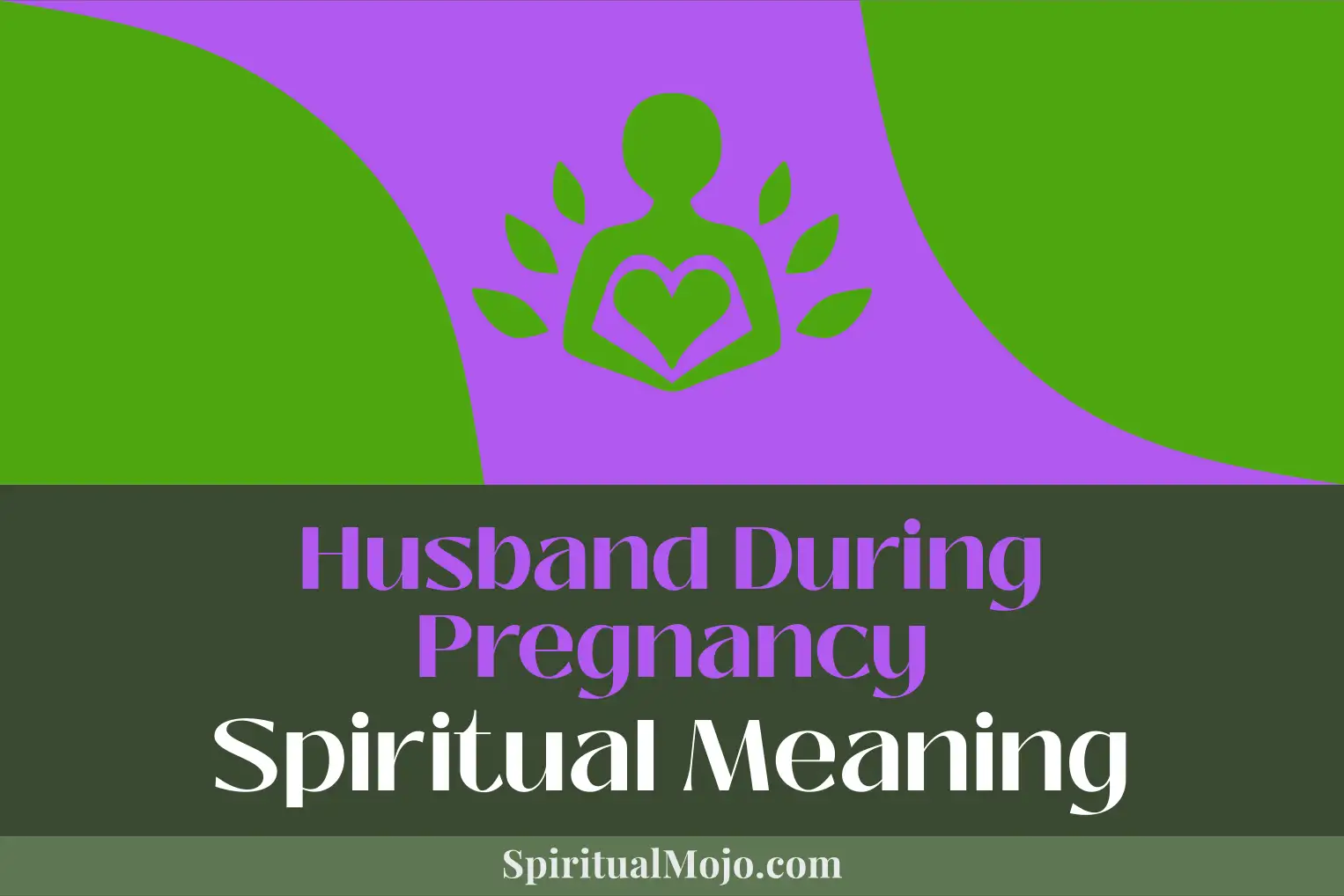 husband during pregnancy spiritual meaning