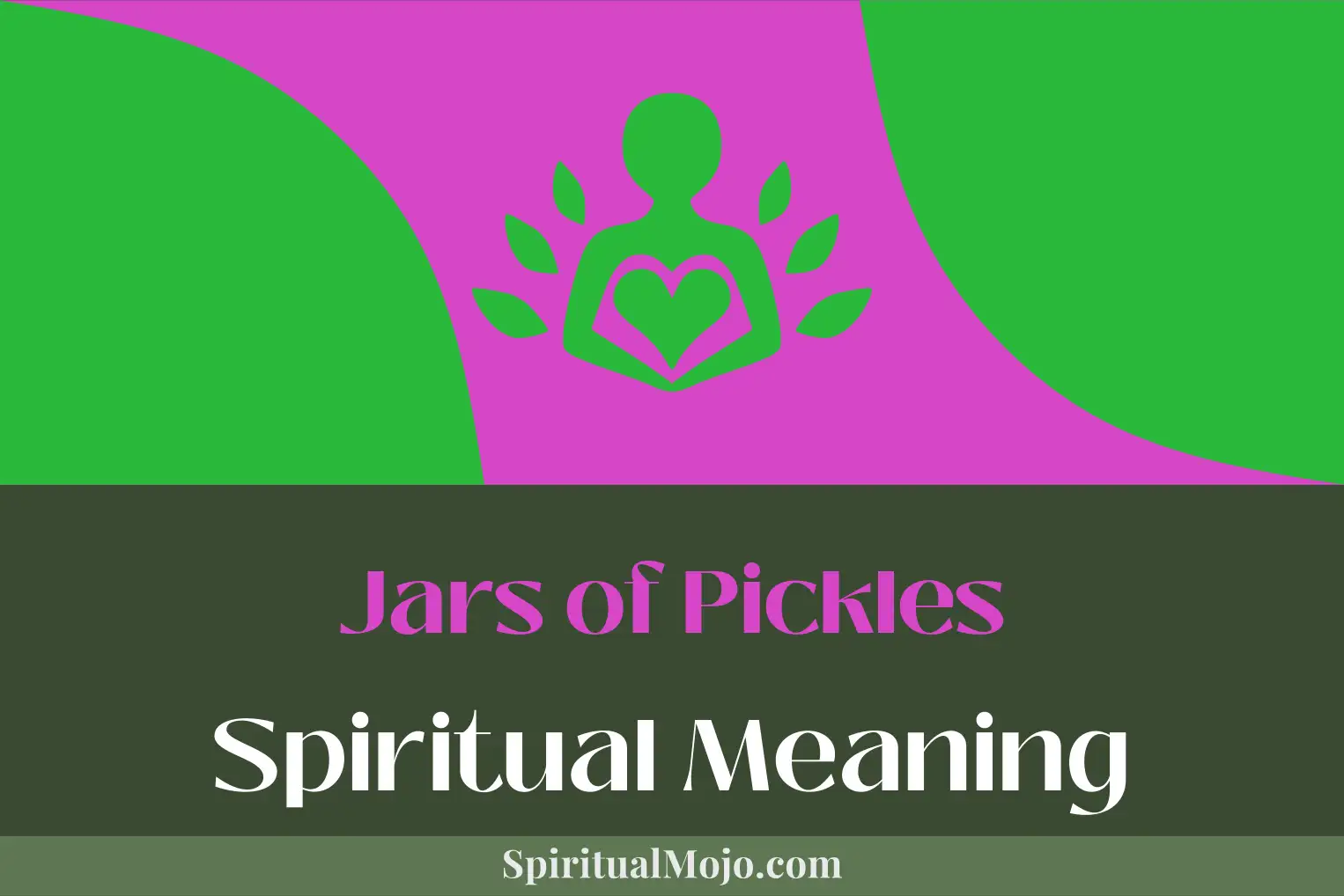 jars of pickles spiritual meaning