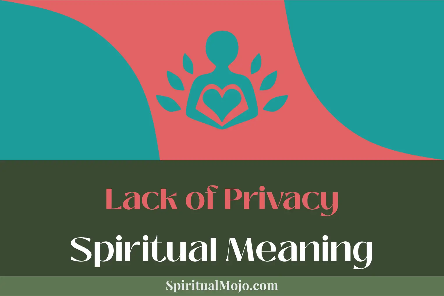 lack of privacy spiritual meaning