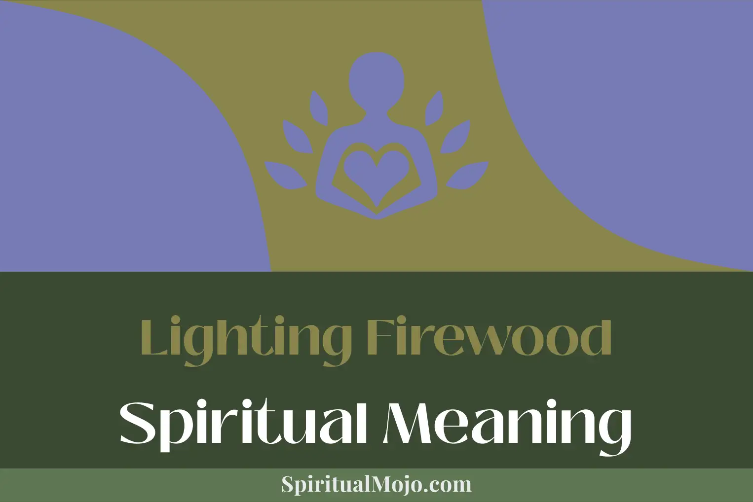 lighting firewood spiritual meaning