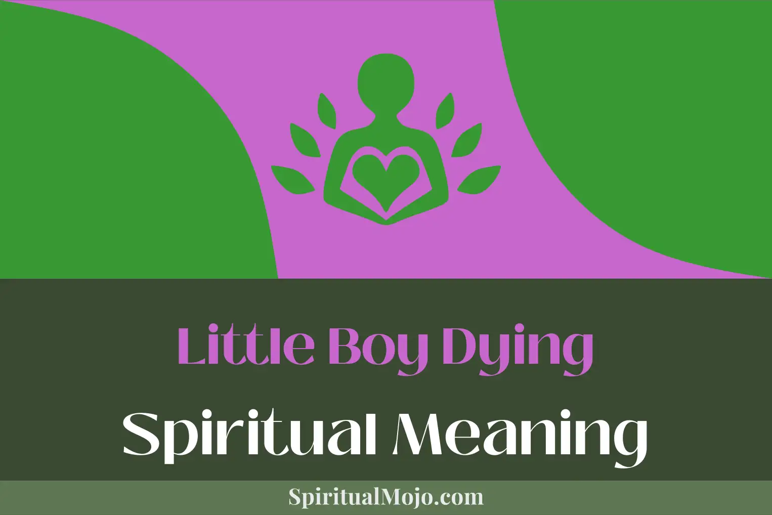 little boy dying spiritual meaning