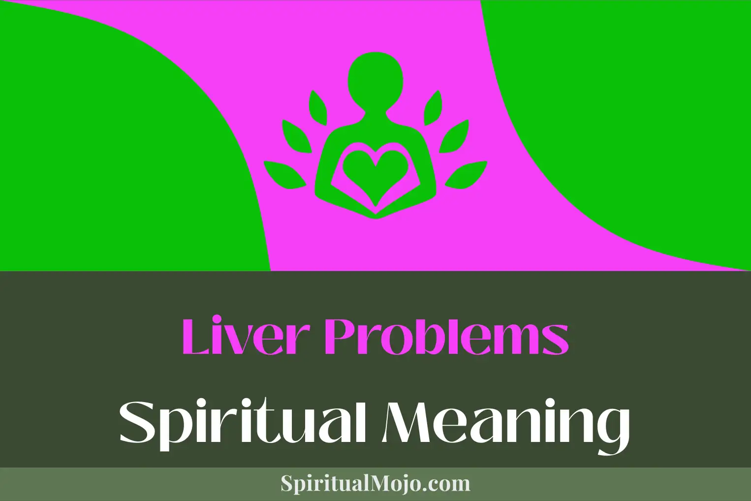 liver problems spiritual meaning