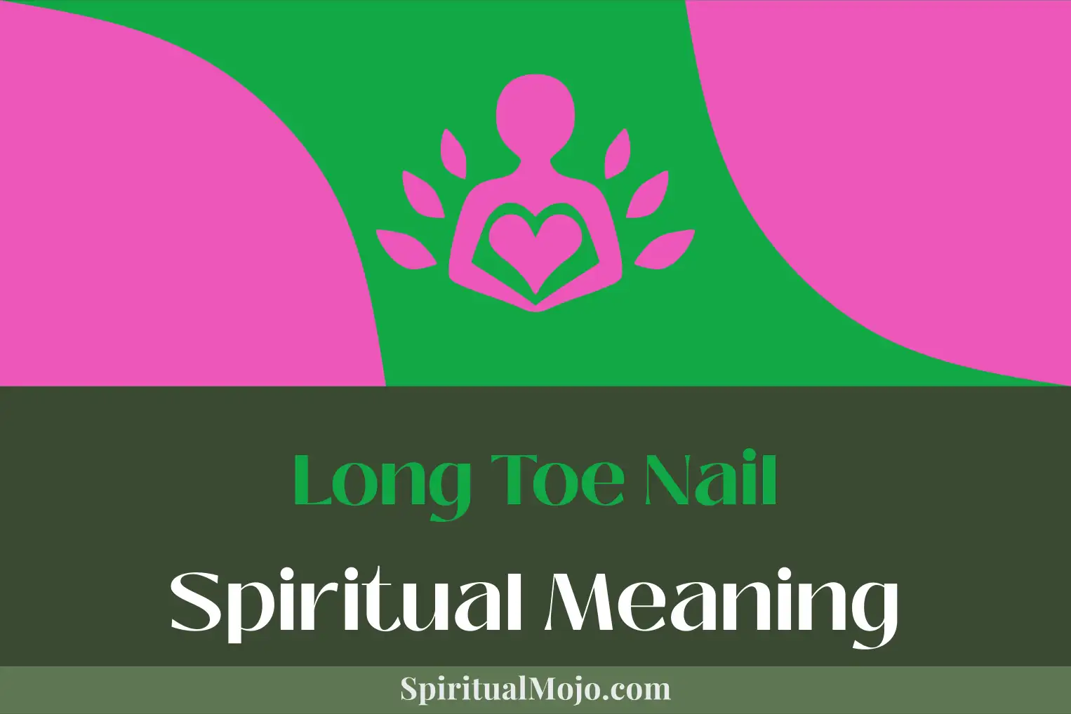 long toe nail spiritual meaning
