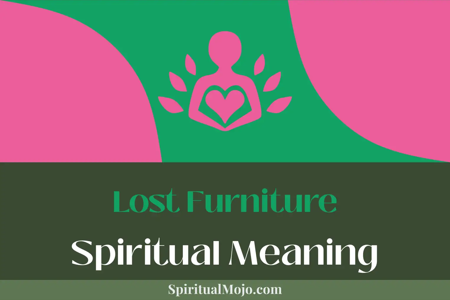 lost furniture spiritual meaning