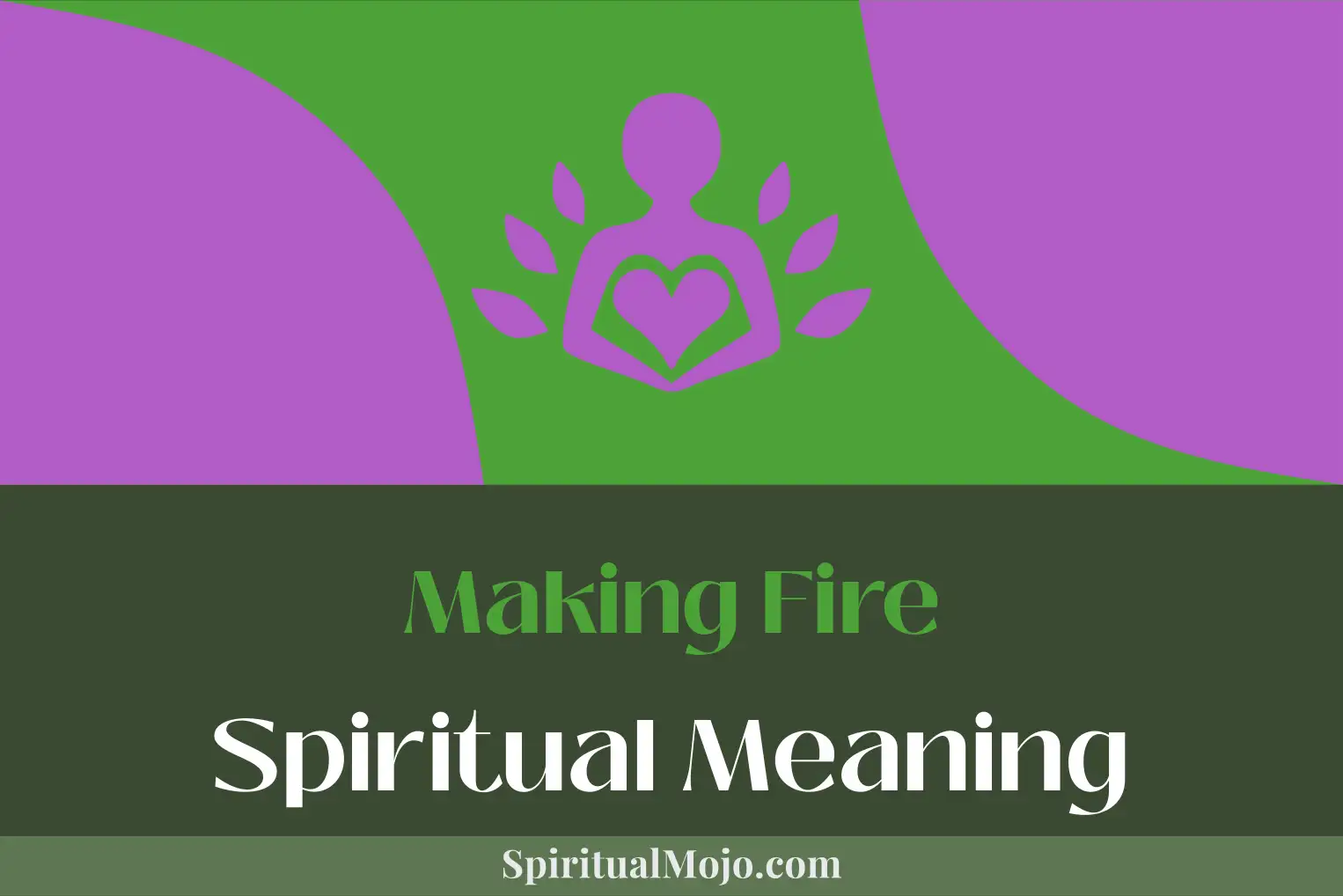 making fire spiritual meaning