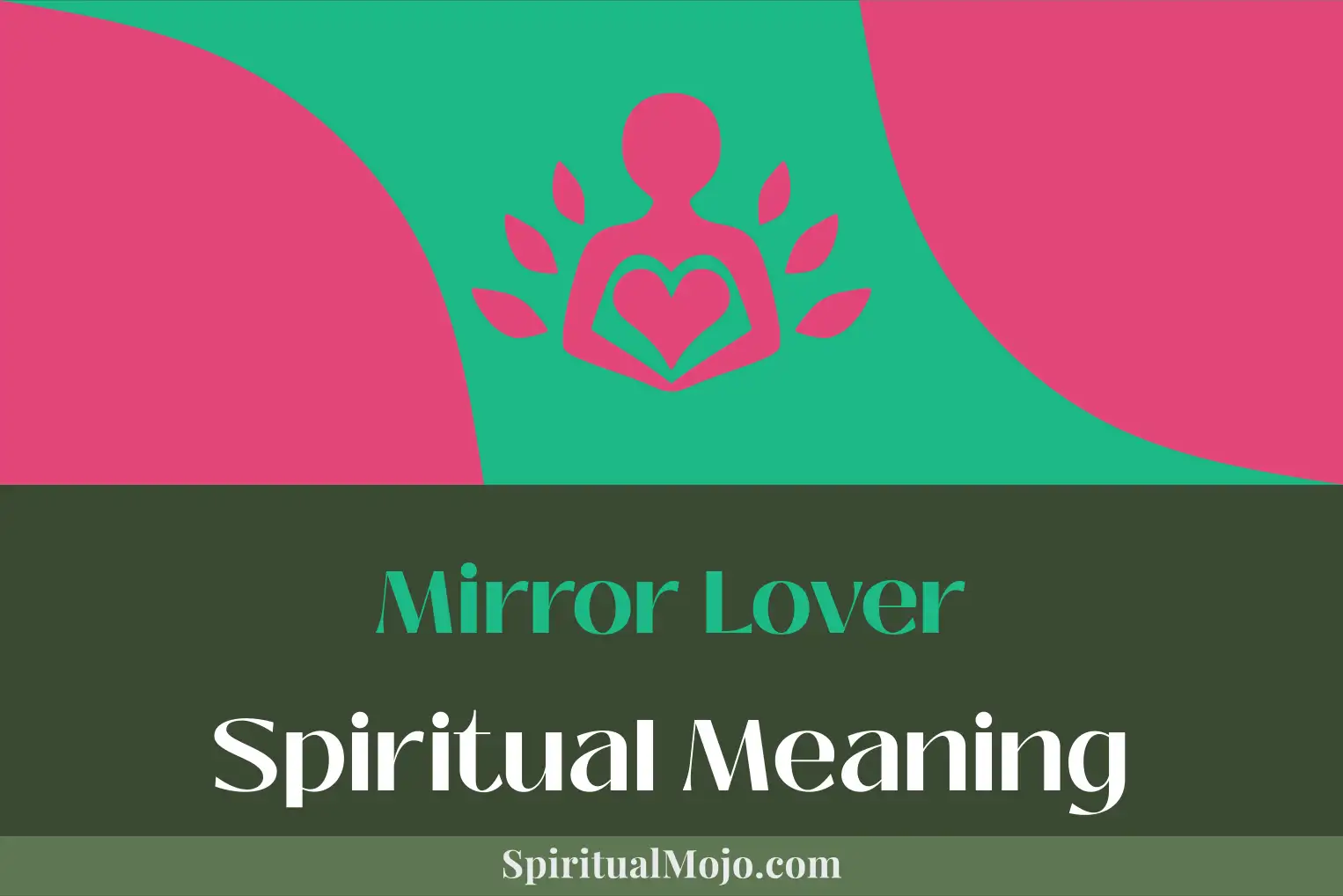 mirror lover spiritual meaning