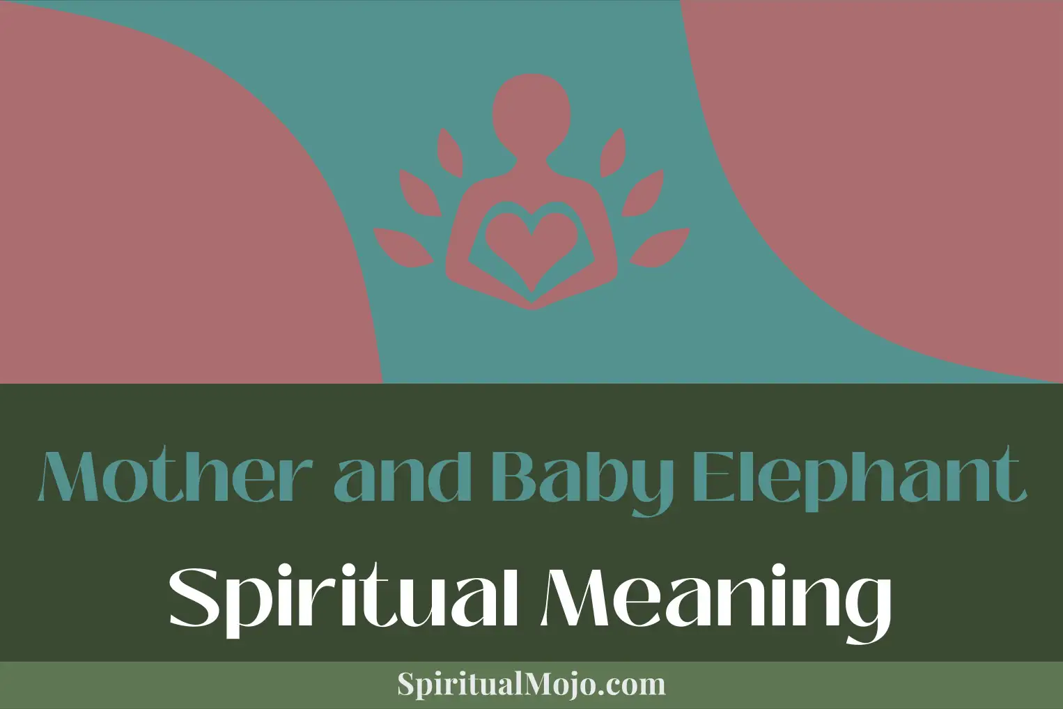 mother and baby elephant spiritual meaning