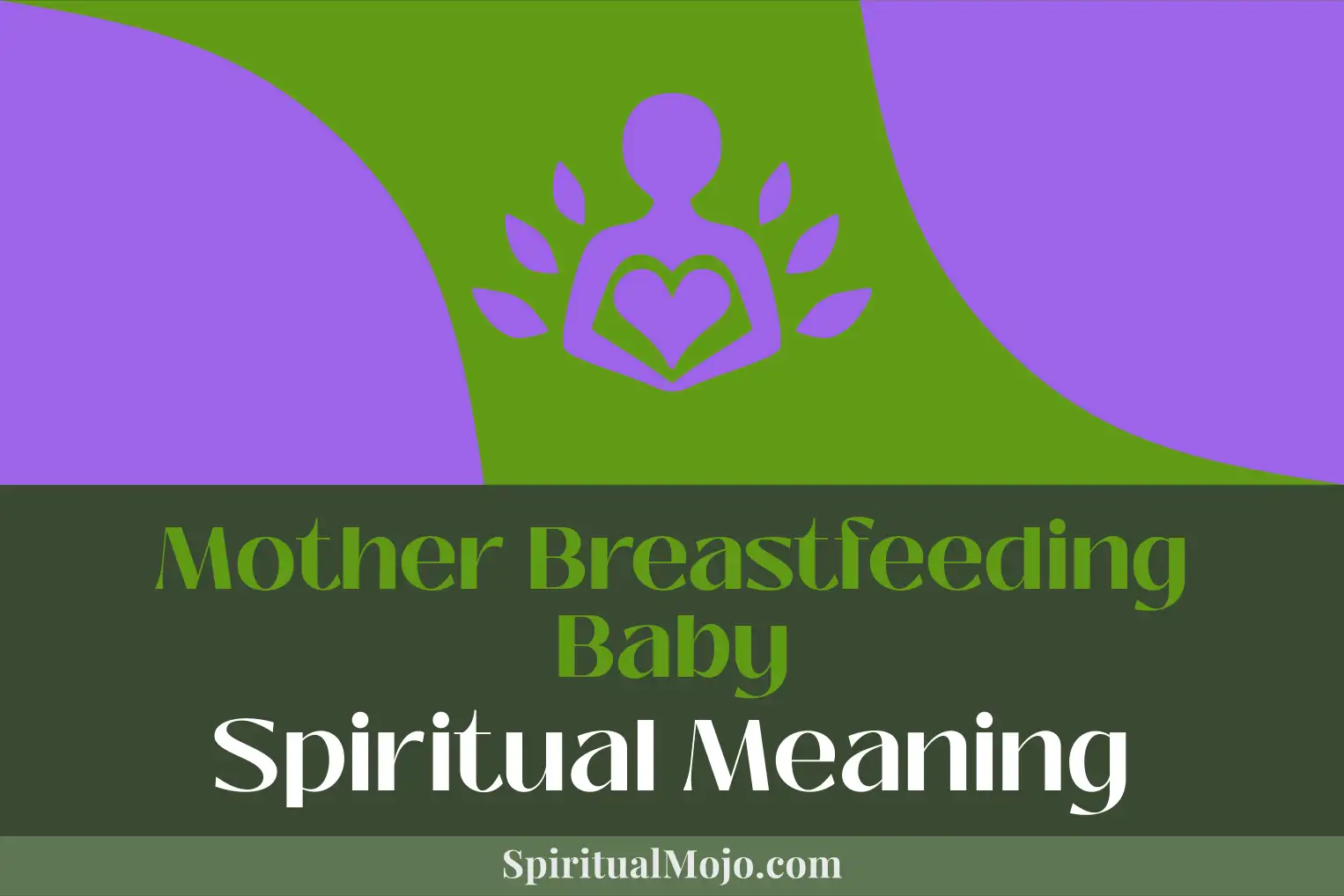 mother breastfeeding baby spiritual meaning
