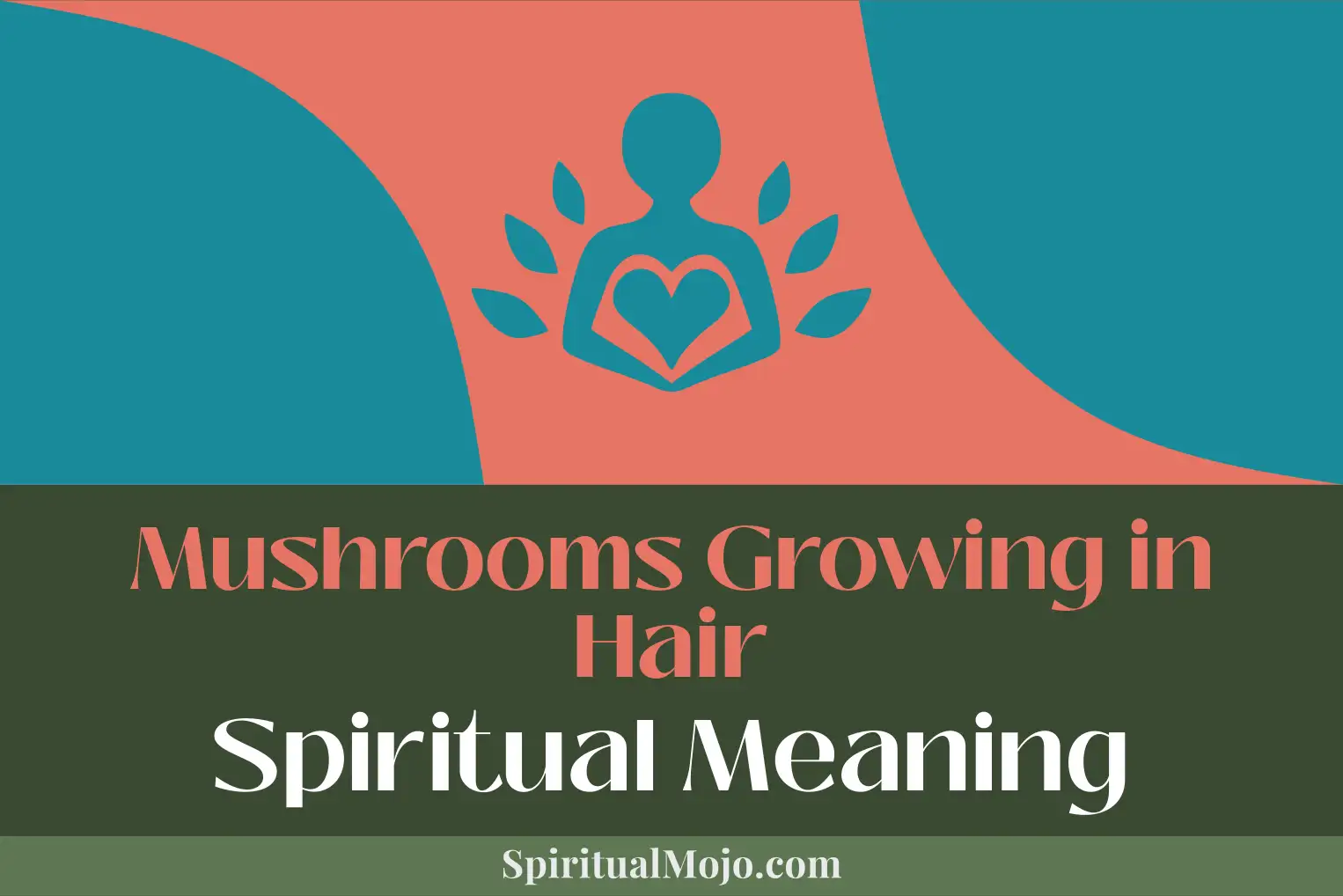 mushrooms growing in hair spiritual meaning