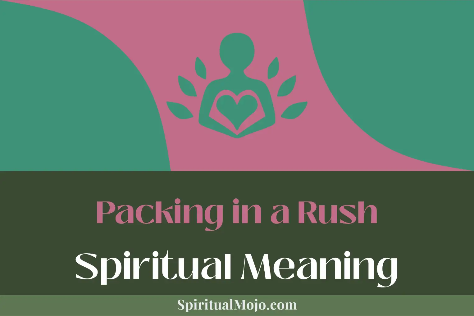 packing in a rush spiritual meaning