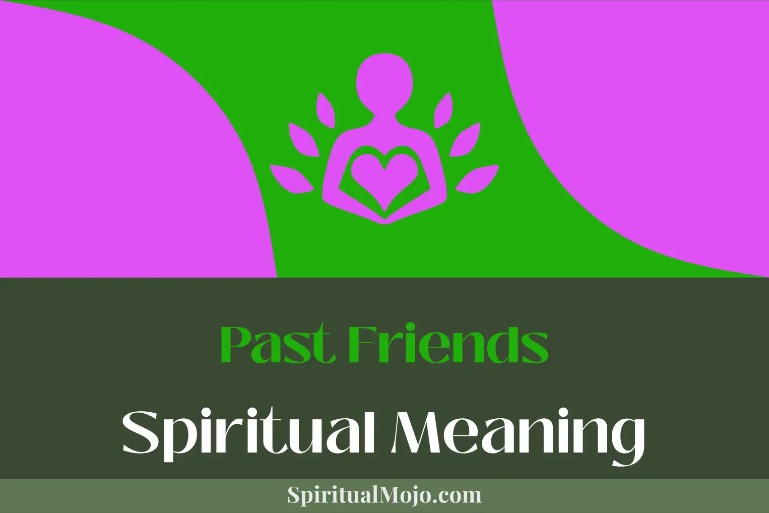 past friends spiritual meaning