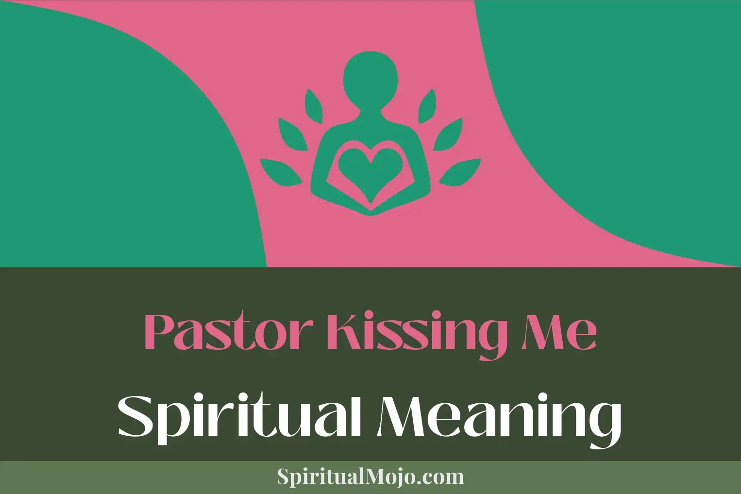pastor kissing me spiritual meaning