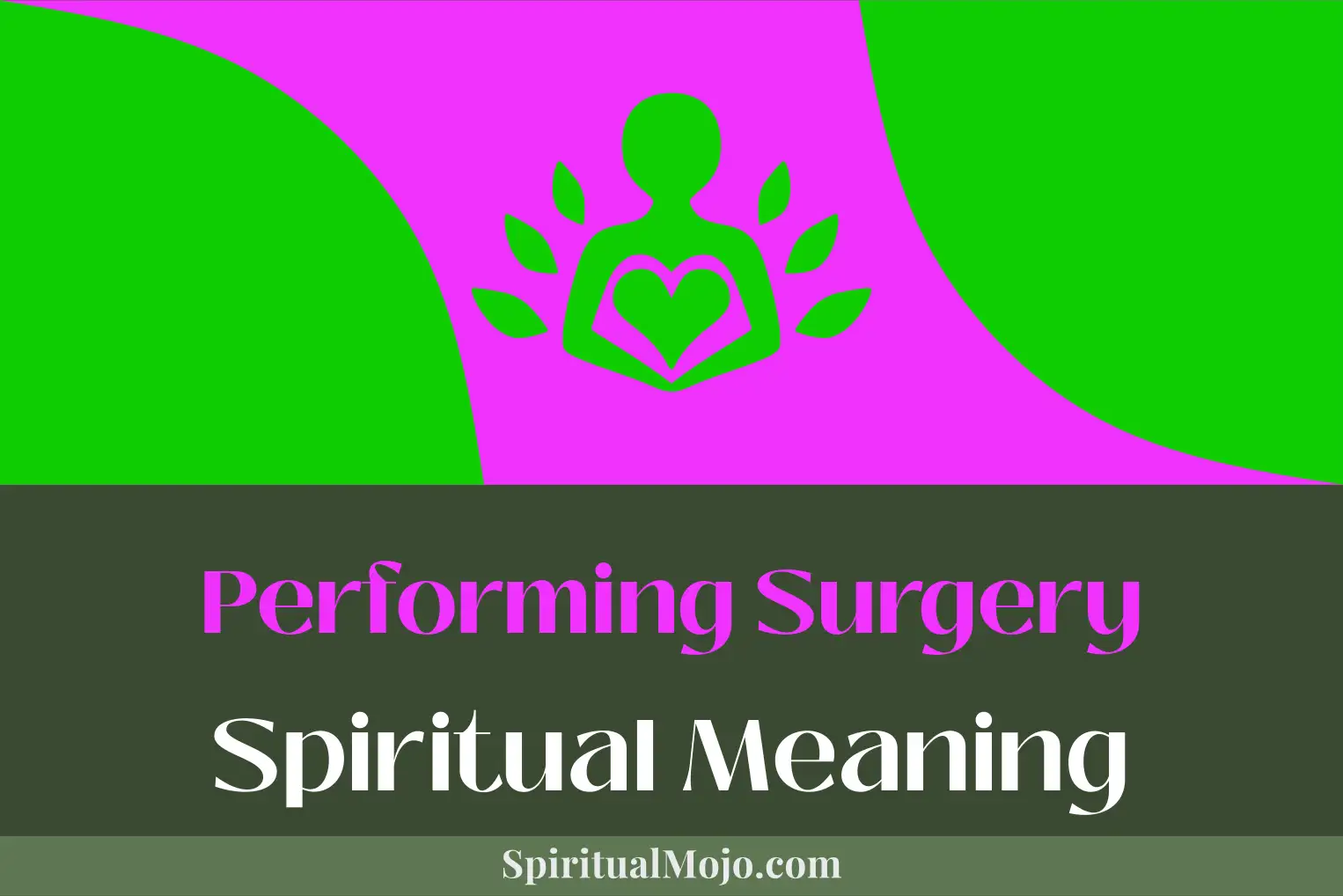 performing surgery spiritual meaning