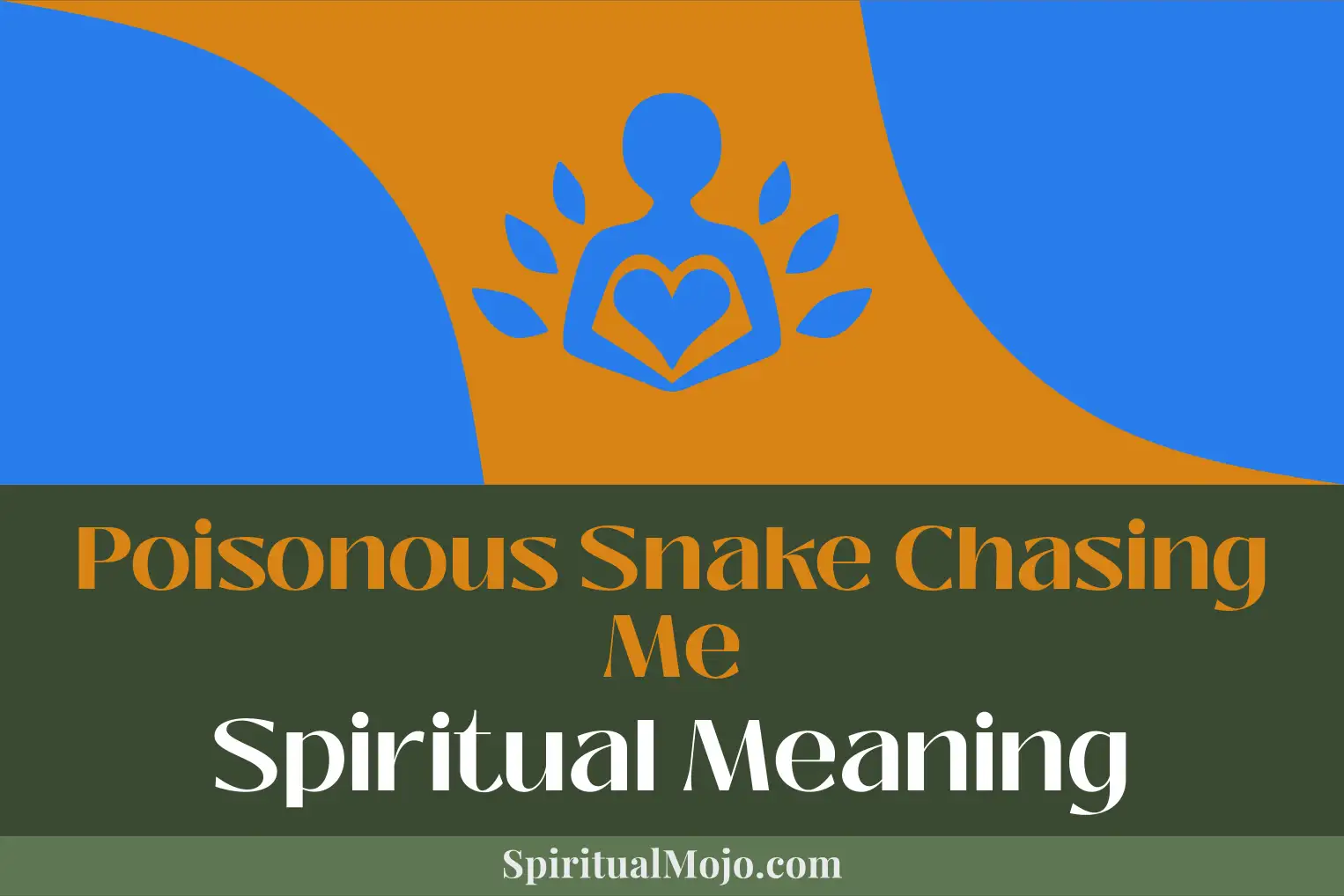 poisonous snake chasing me spiritual meaning