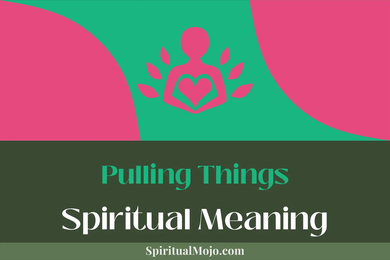 pulling things spiritual meaning
