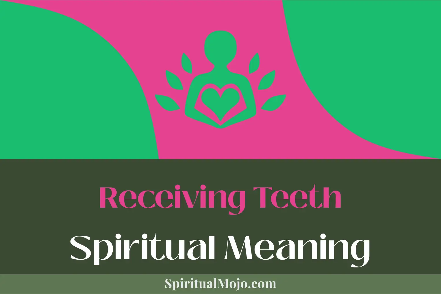 receiving teeth spiritual meaning