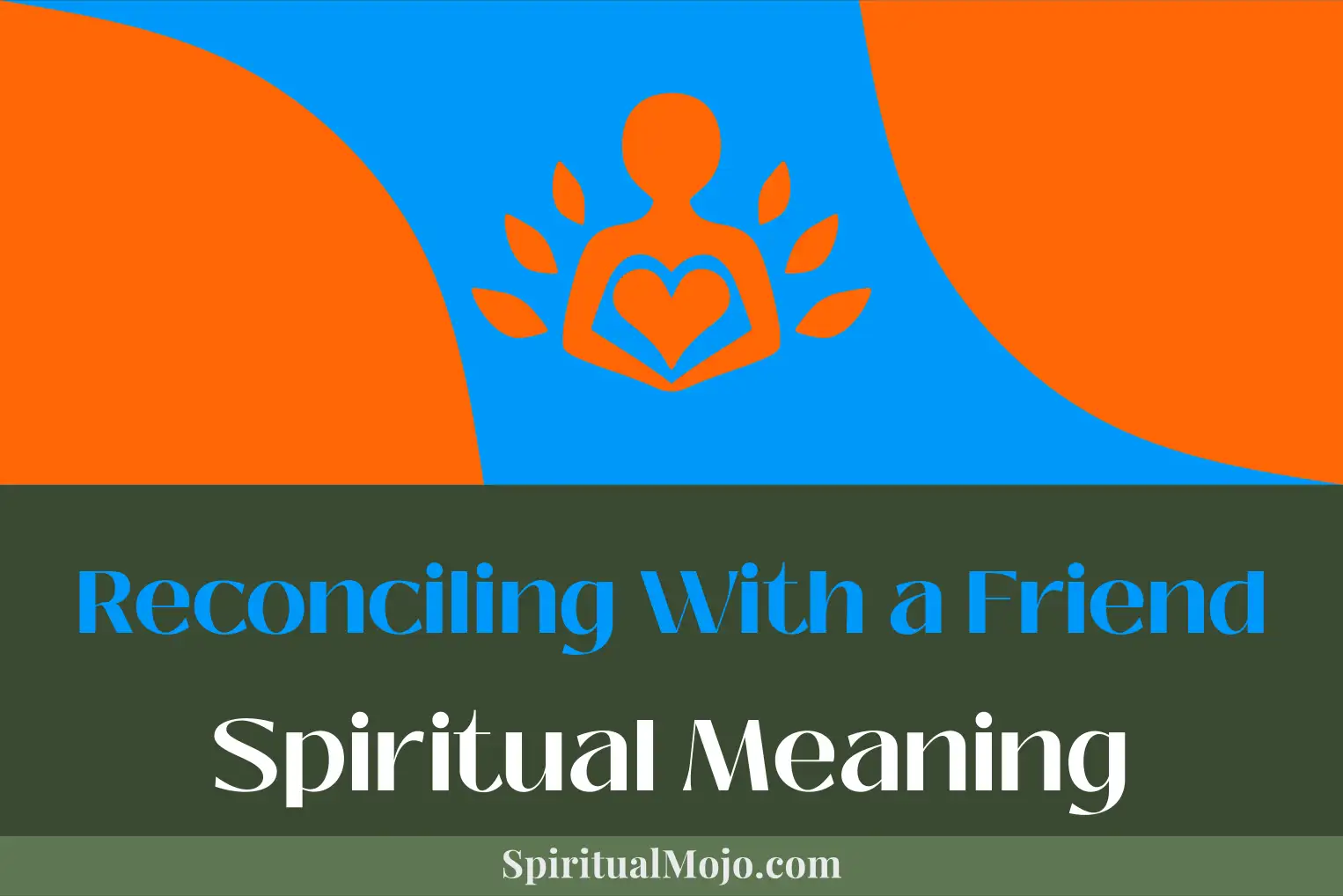 reconciling with a friend spiritual meaning