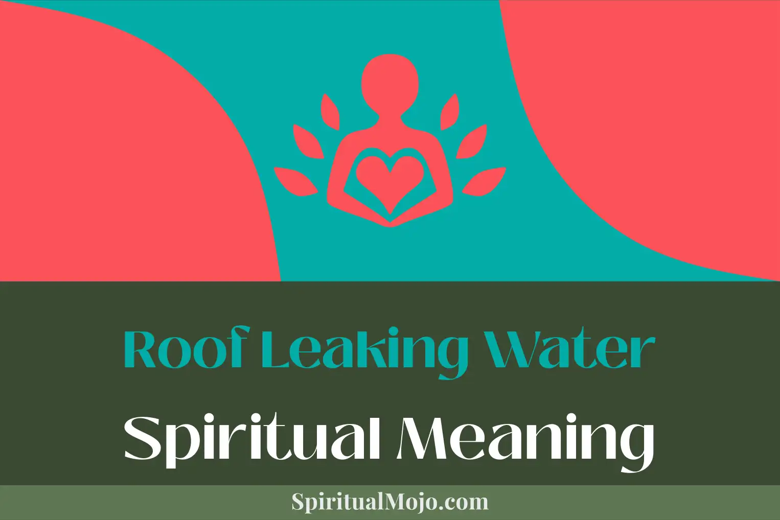 roof leaking water spiritual meaning