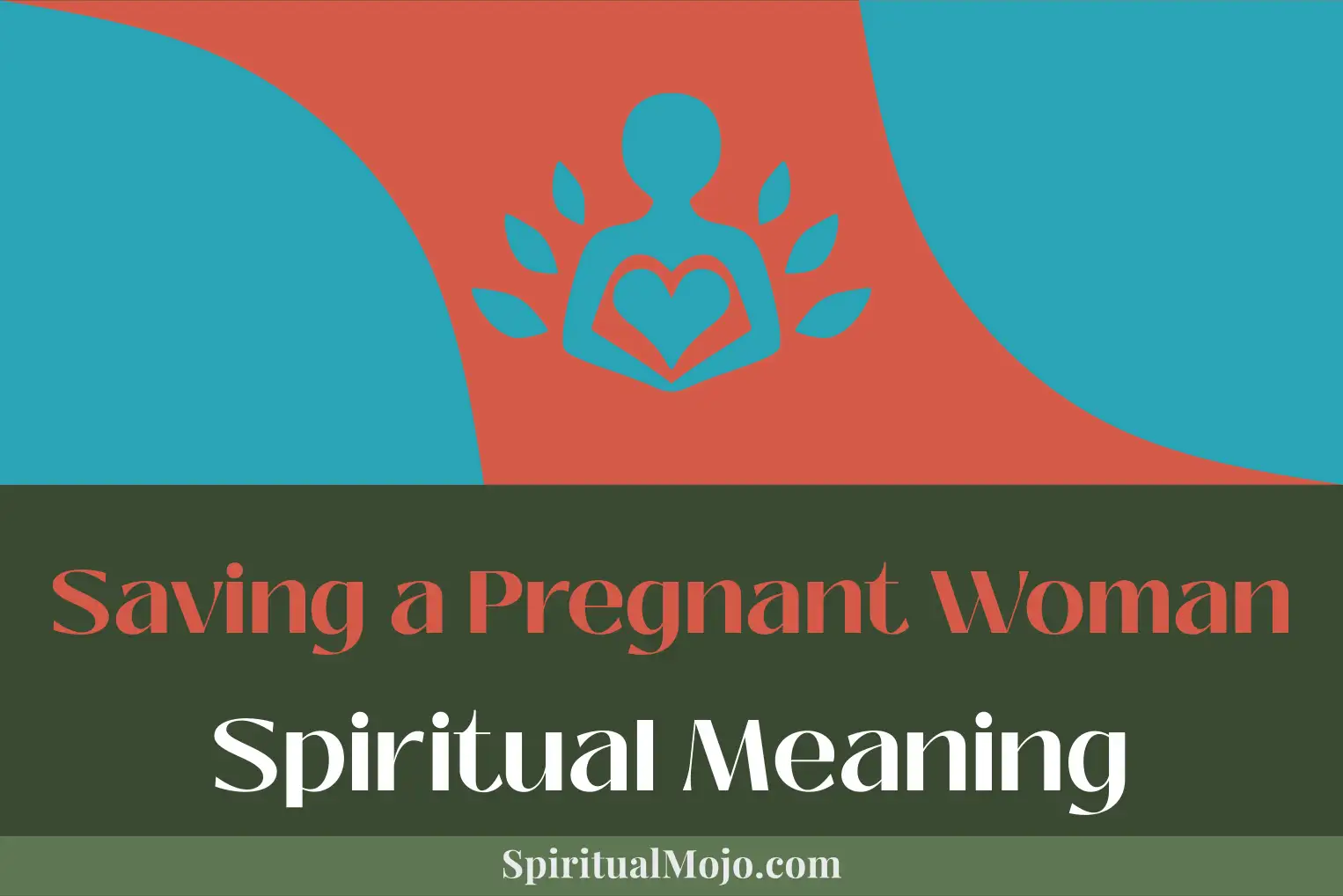 saving a pregnant woman spiritual meaning