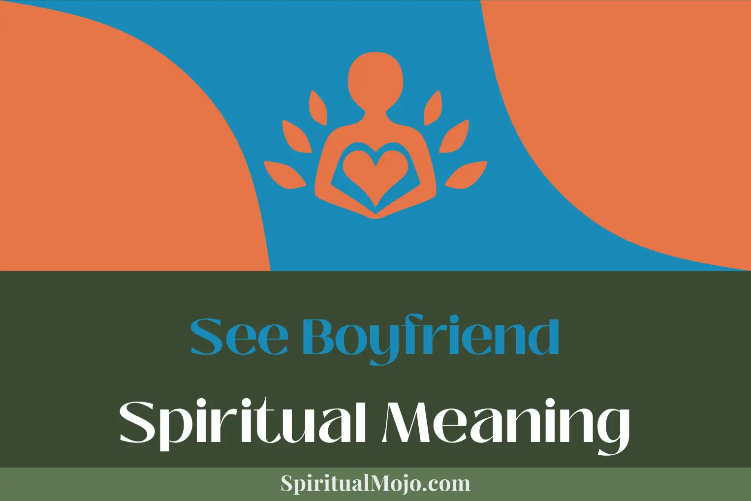 see boyfriend spiritual meaning