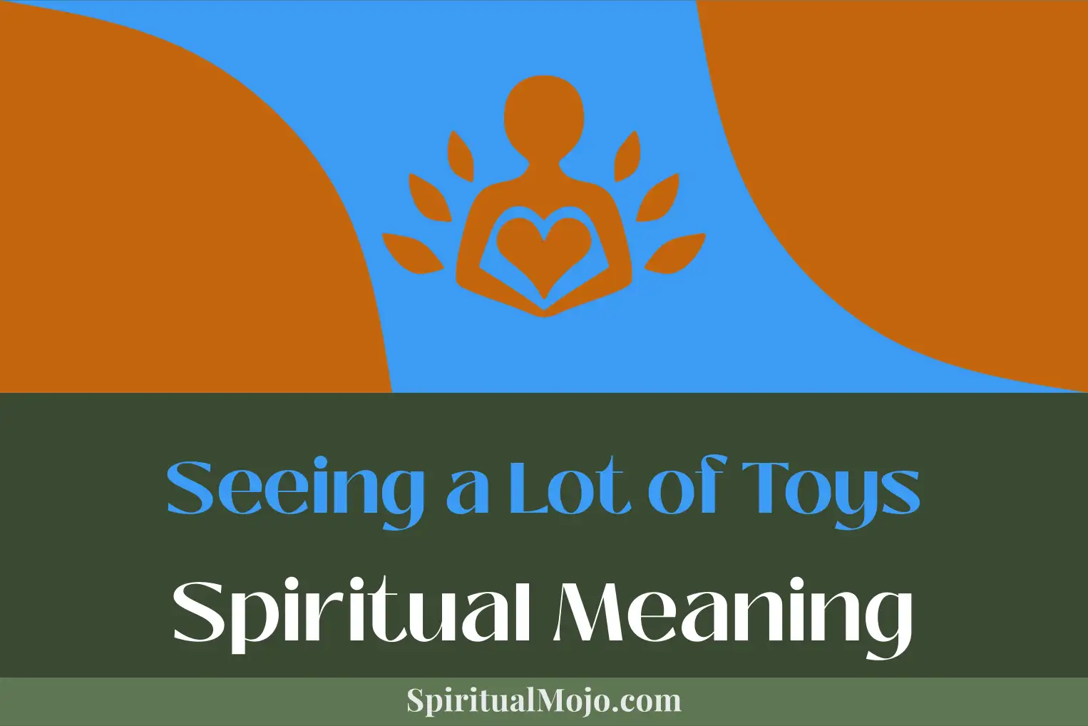 seeing a lot of toys spiritual meaning