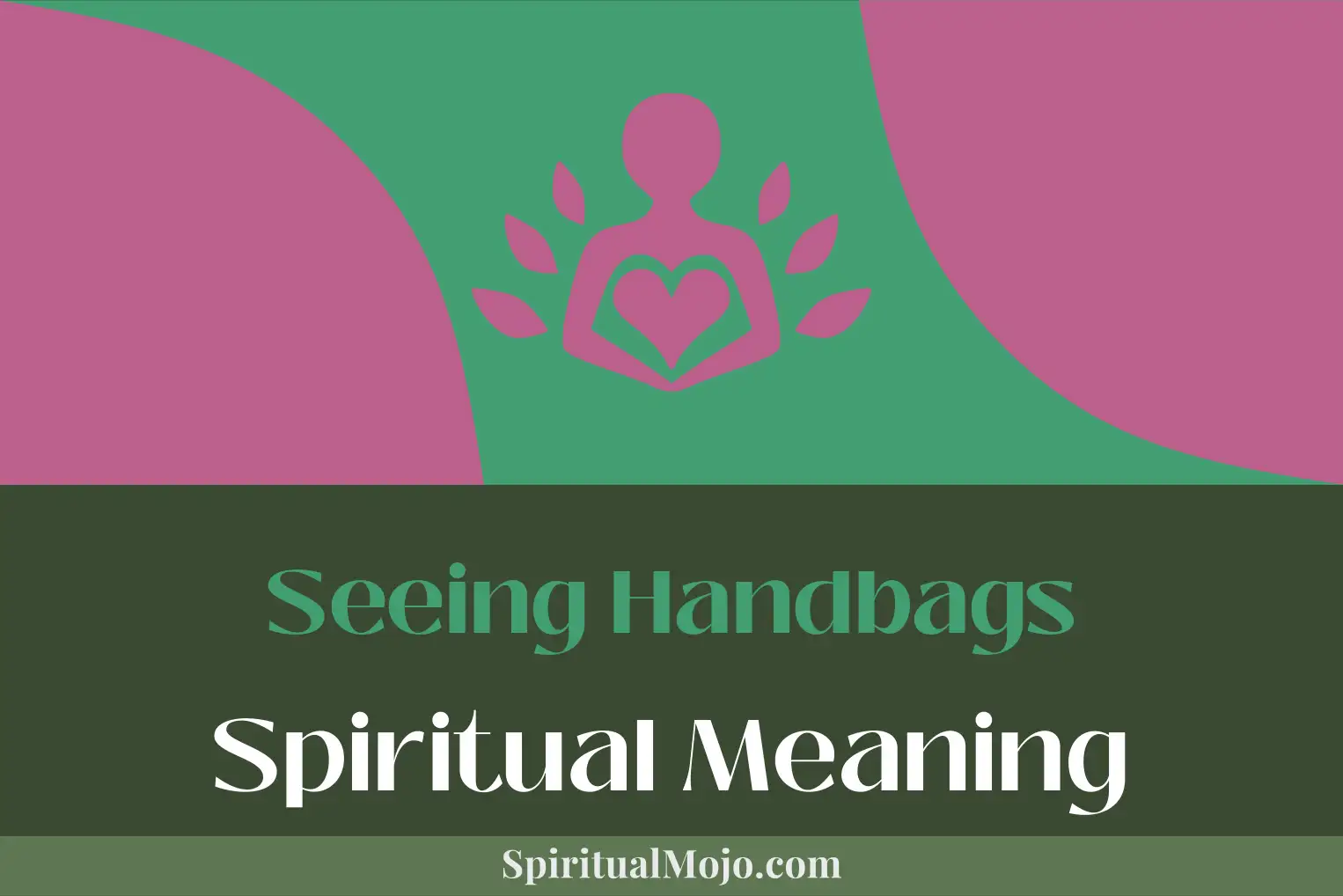seeing handbags spiritual meaning