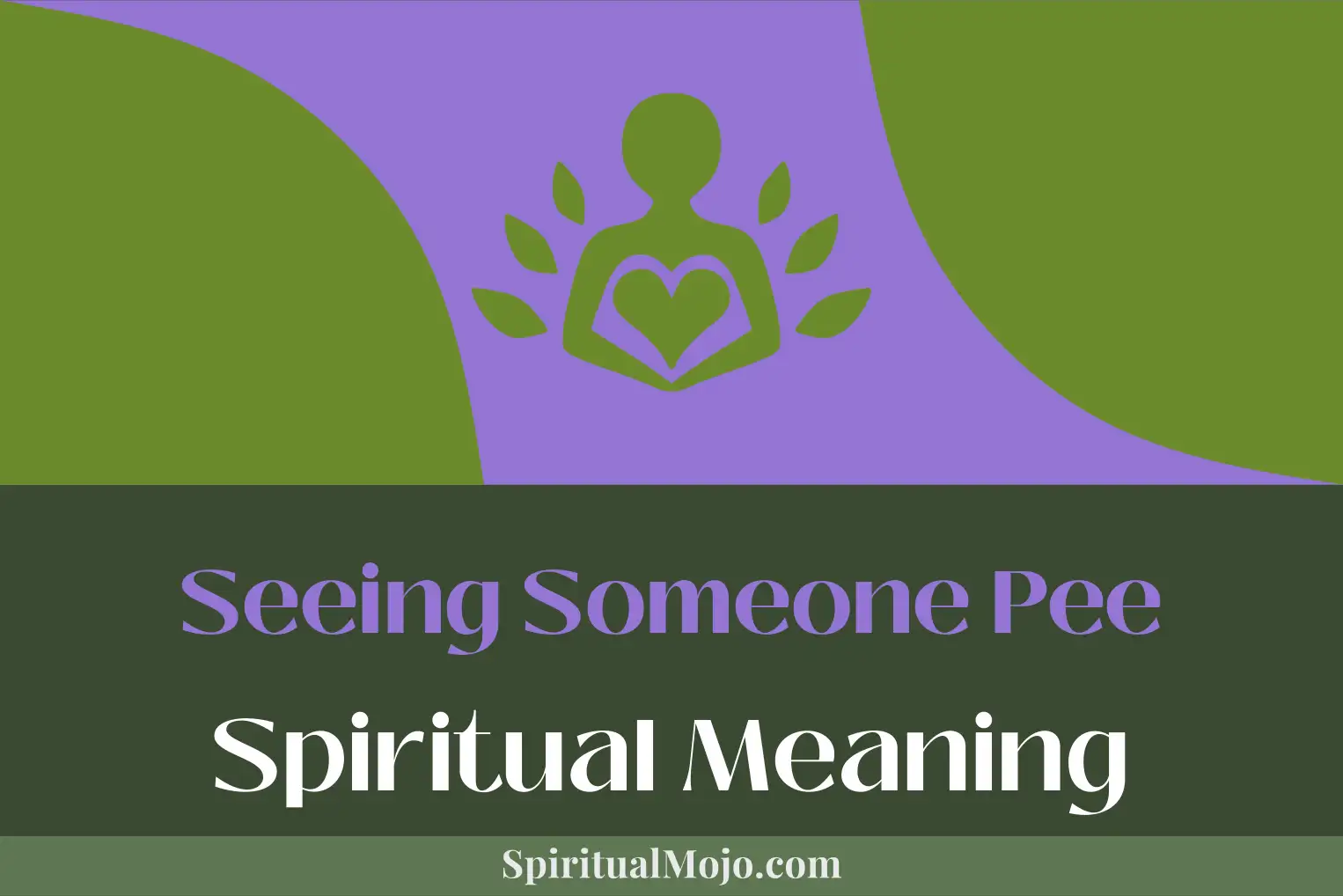 seeing someone pee spiritual meaning