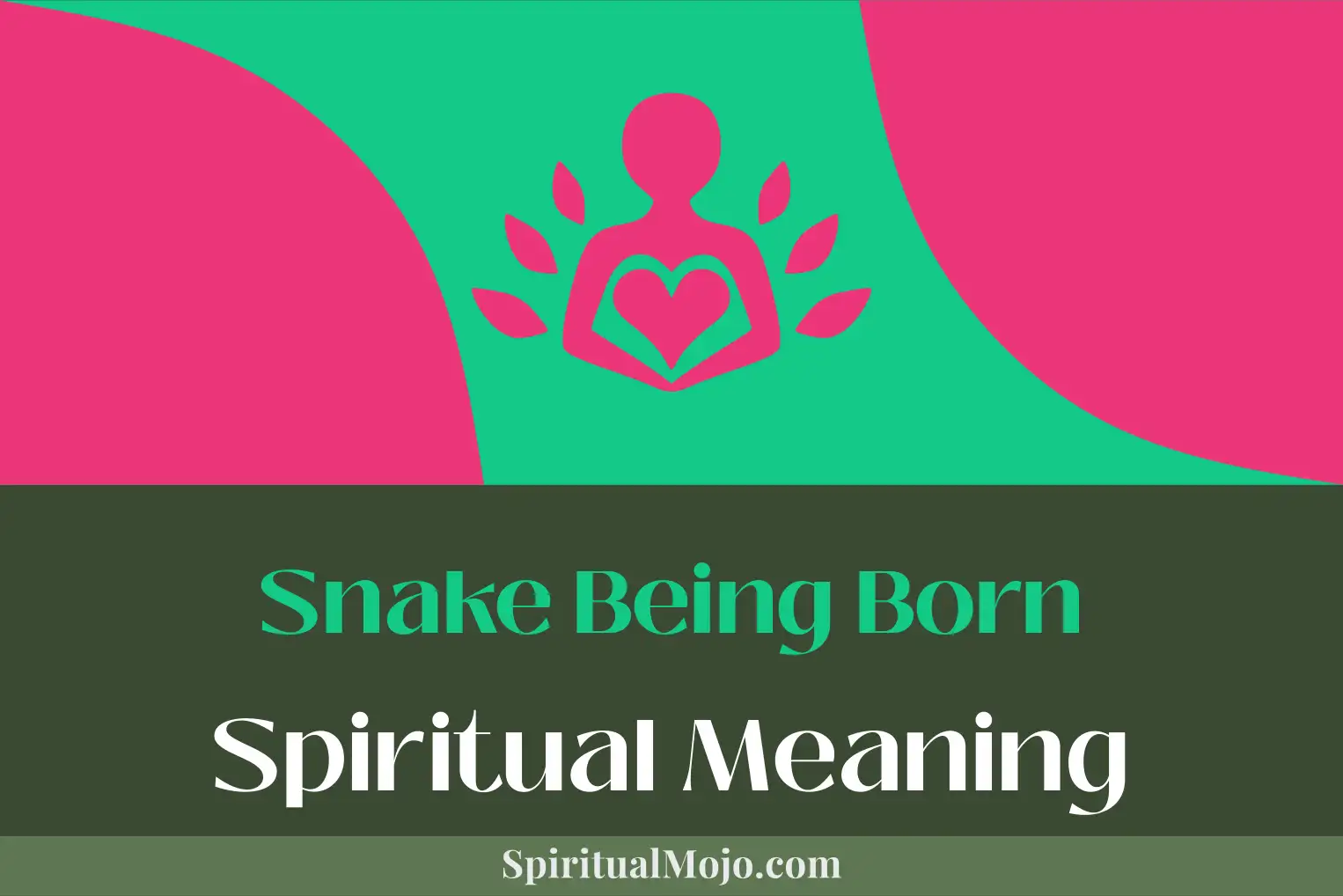 snake being born spiritual meaning