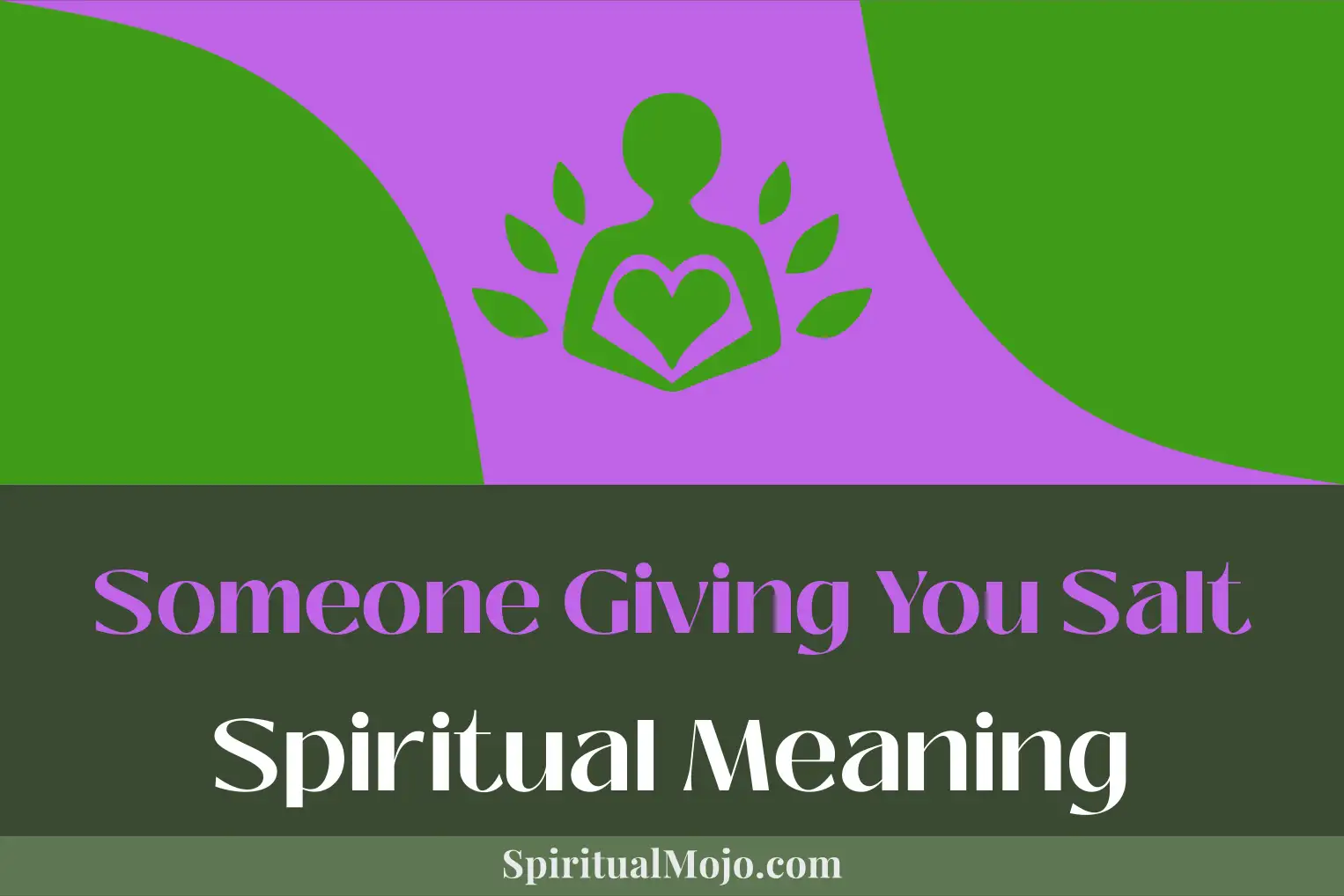 someone giving you salt spiritual meaning