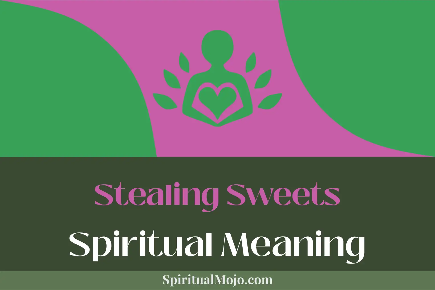 stealing sweets spiritual meaning