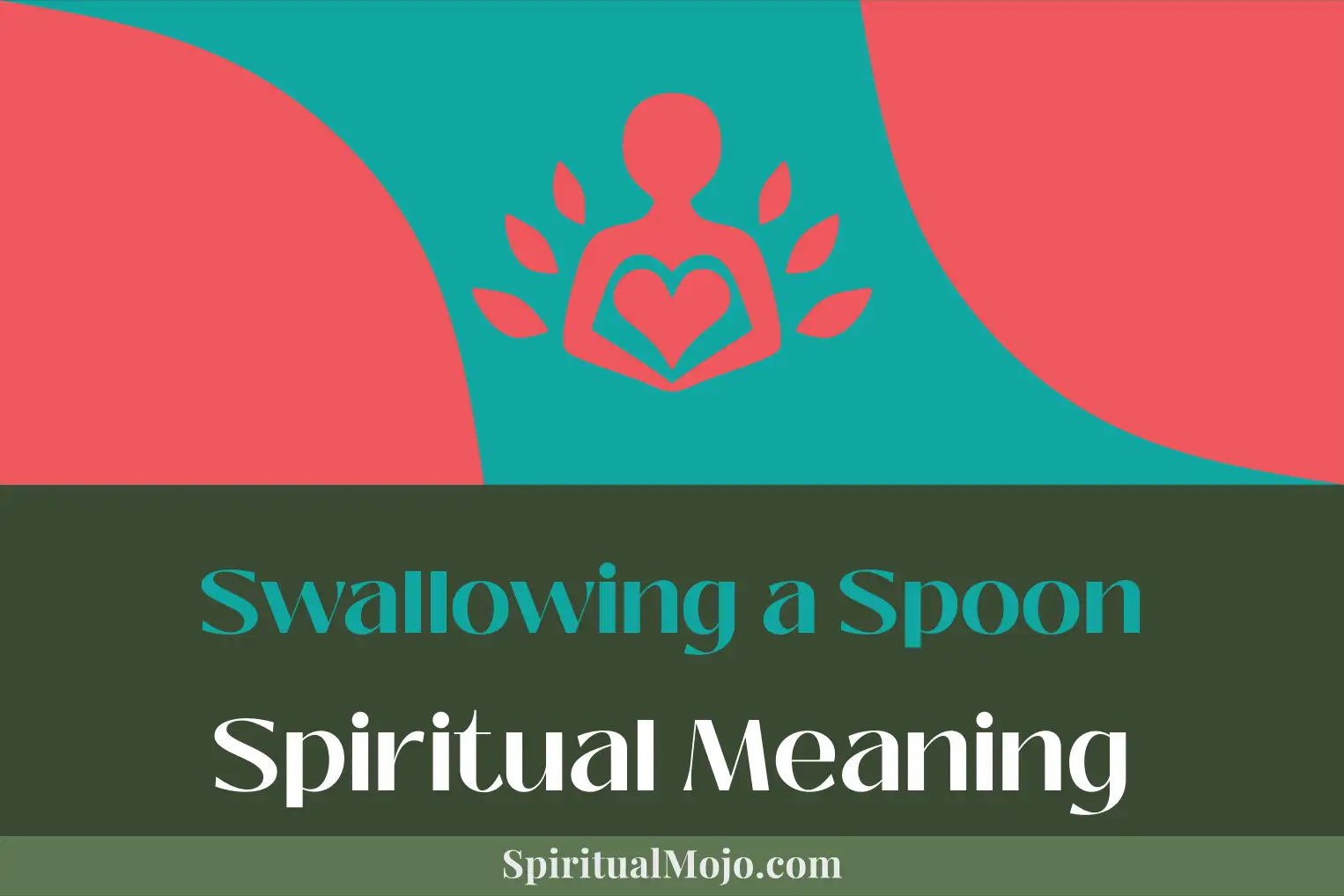 swallowing a spoon spiritual meaning