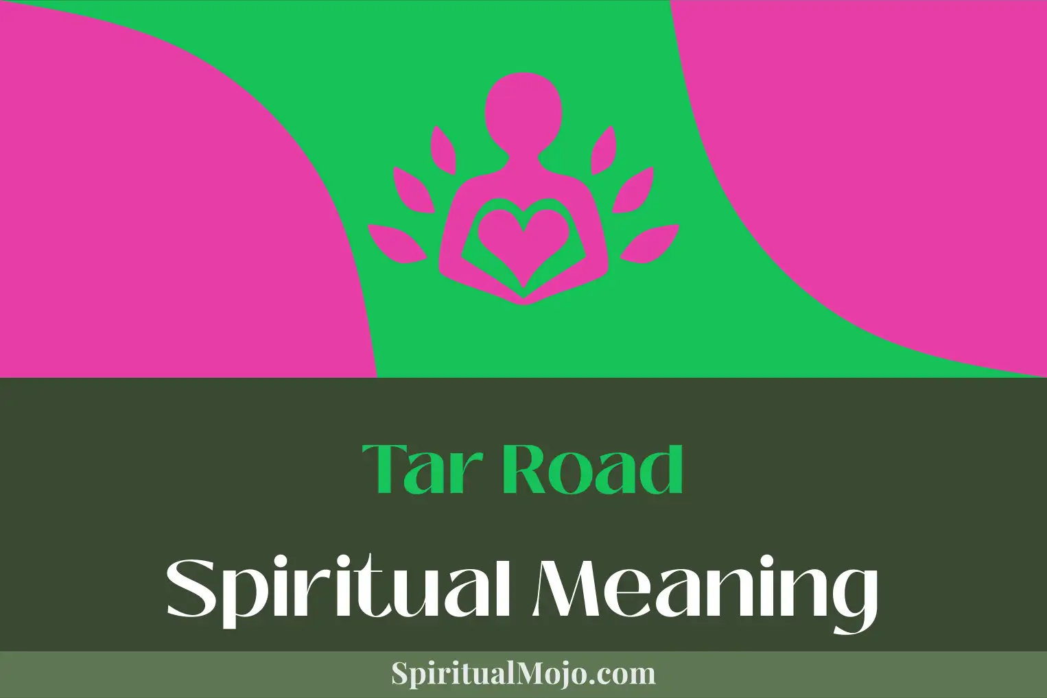 tar road spiritual meaning