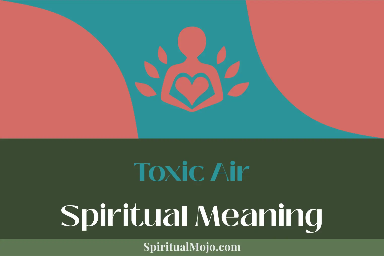 toxic air spiritual meaning