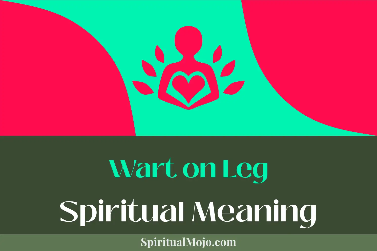 wart on leg spiritual meaning