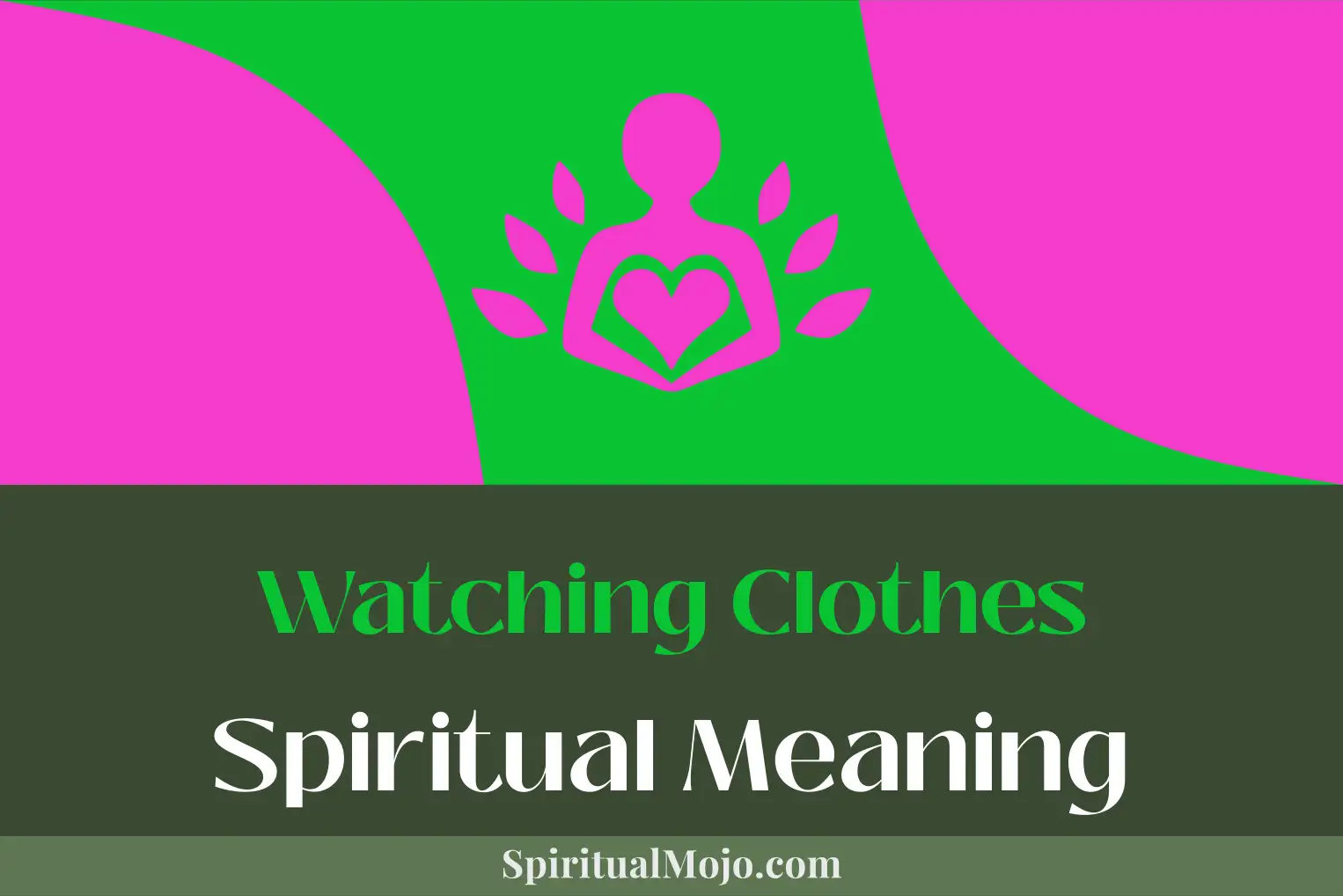 watching clothes spiritual meaning