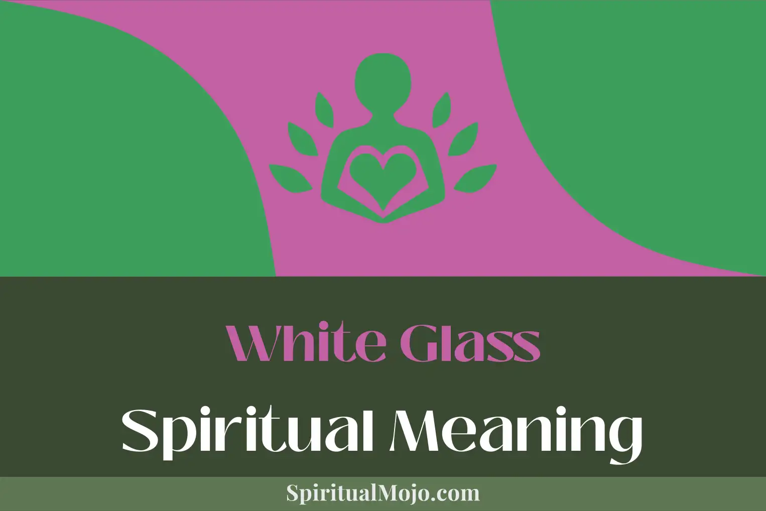 white glass spiritual meaning