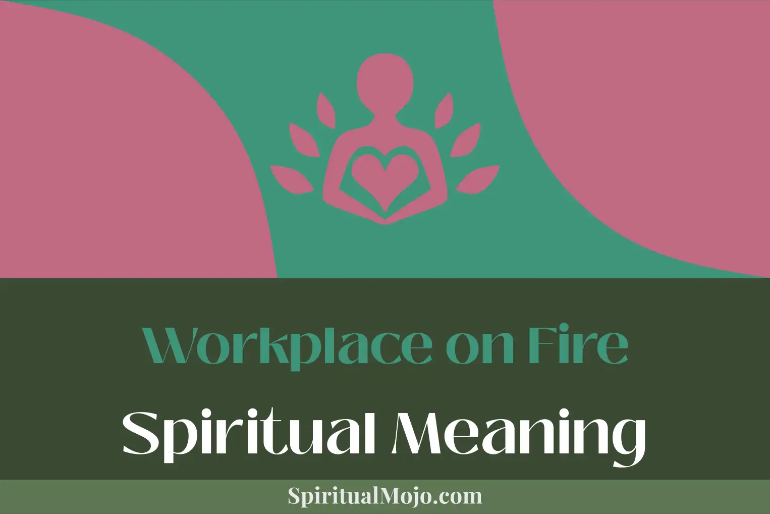 workplace on fire spiritual meaning