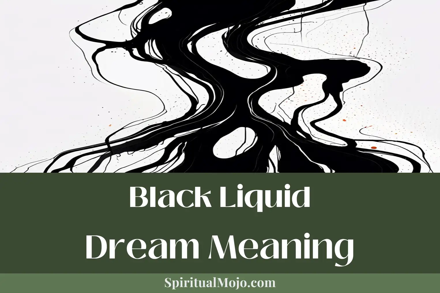 black liquid dream meaning