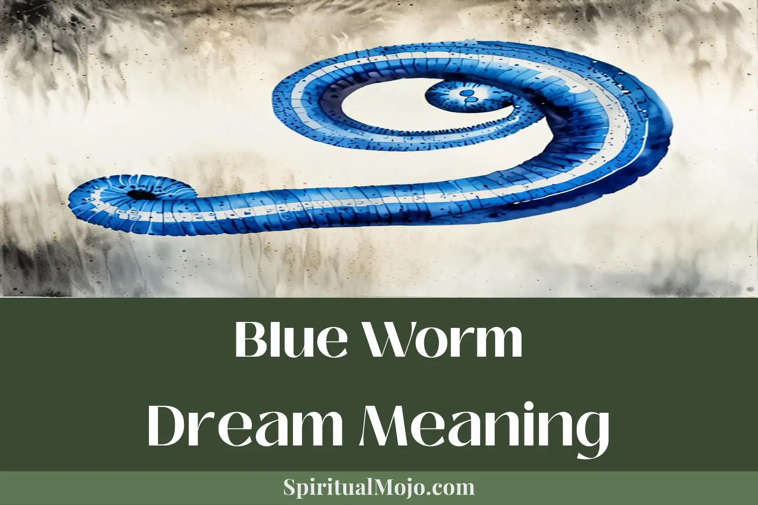blue worm dream meaning