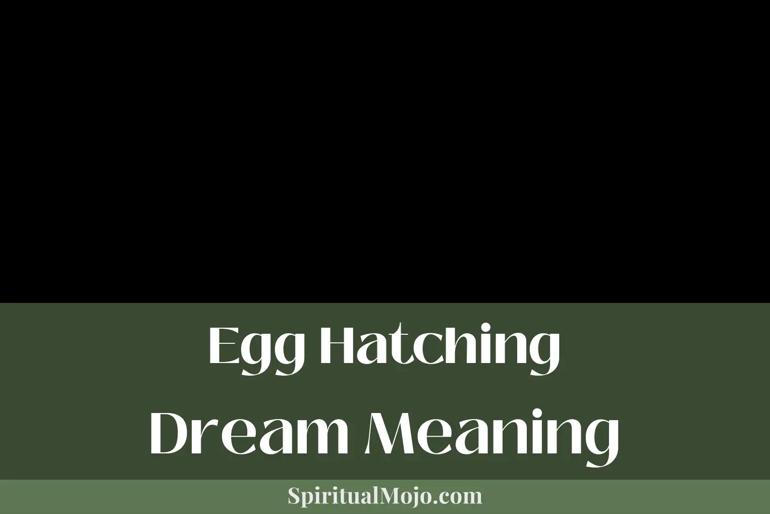 egg hatching dream meaning