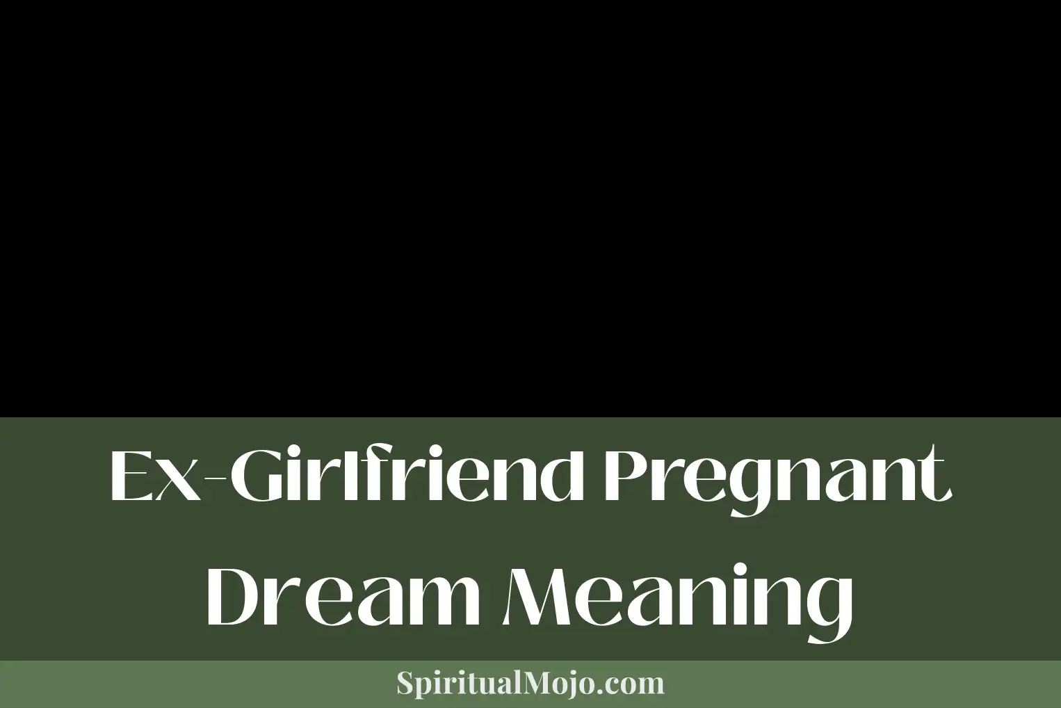ex-girlfriend pregnant dream meaning
