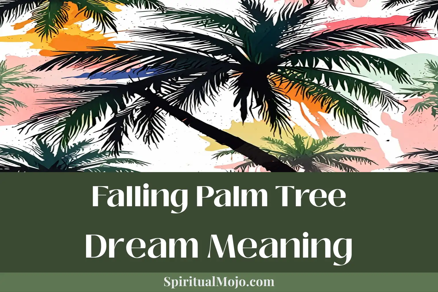 falling palm tree dream meaning