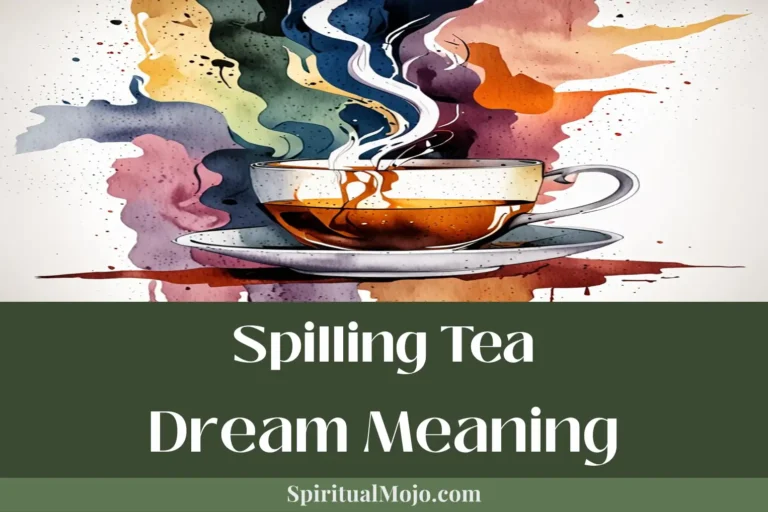 spilling tea dream meaning