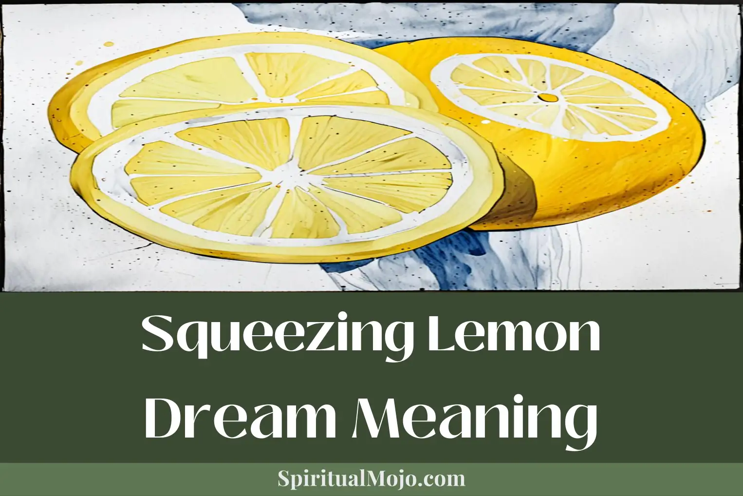 squeezing lemon dream meaning