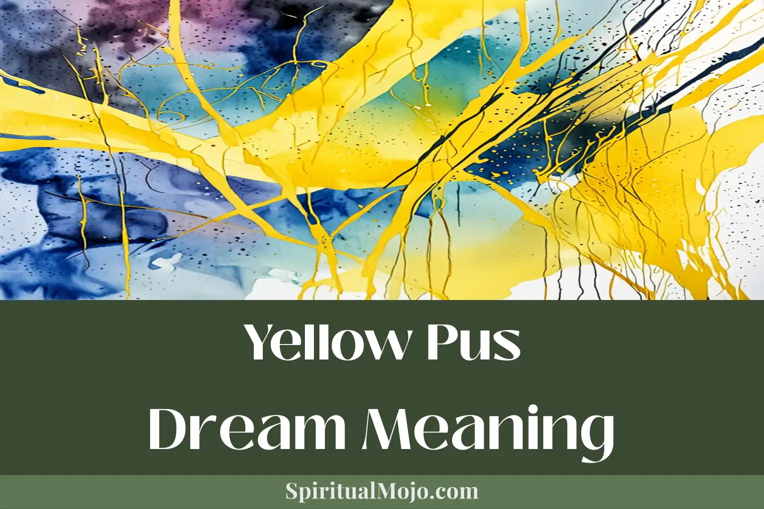 yellow pus dream meaning